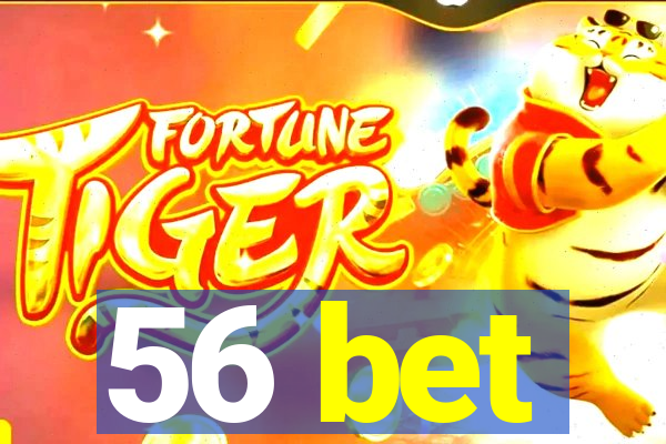 56 bet